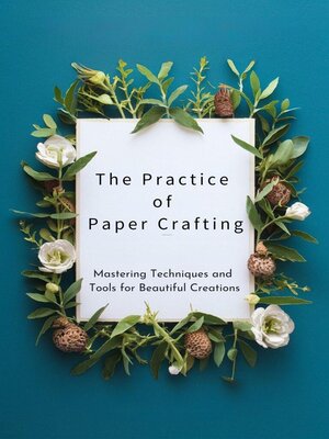 cover image of The Practice of Paper Crafting